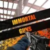 ImmortalGuns
